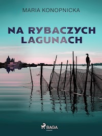 Na rybaczych lagunach - Maria Konopnicka - ebook