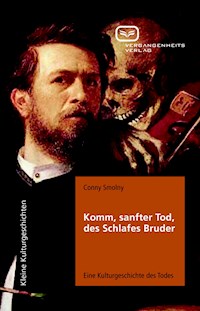 Komm, sanfter Tod, des Schlafes Bruder - Conny Smolny - ebook