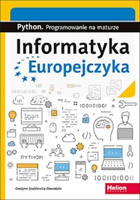 Informatyka Europejczyka Python Programowanie na maturze - Szabłowicz-Zawadzka Grażyna - książka