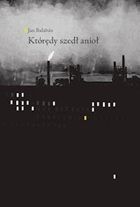 Którędy szedł anioł - Jan Balabán - ebook + książka