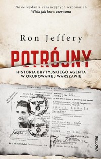 Potrójny. Historia brytyjskiego agenta w okupowanej Warszawie - Ron Jeffery - ebook + książka