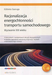 Racjonalizacja energochłonności transportu samochodowego - Elżbieta Szaruga - książka