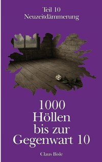 1000 Höllen bis zur Gegenwart X - Claus Bisle - ebook