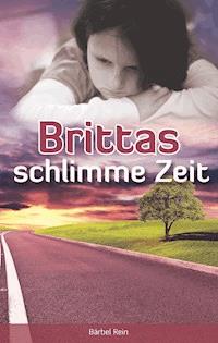 Brittas schlimme Zeit - Bärbel Rein - ebook