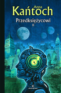 Przedksiężycowi. Tom 2 - Anna Kańtoch - ebook + audiobook