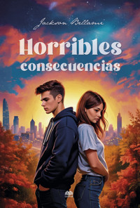 Horribles consecuencias - Jackson Bellami - ebook
