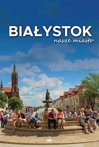 Białystok nasze miasto -  - książka