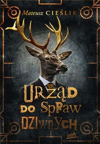 Urząd do Spraw Dziwnych - Mateusz Cieślik - ebook + audiobook + książka