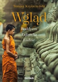 Wgląd. Buddyzm, Tajlandia, ludzie - Tomasz Kryszczyński - książka