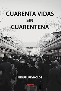 Cuarenta vidas sin cuarentena - Miguel Reynolds - ebook