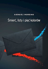 Śmierć listy i pięć kolorów - Moreino Siergiej - książka