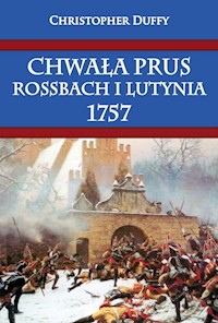 Chwała Prus Rossbach i Lutynia 1757 - Duffy Christopher - książka