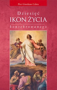 Dziesięć ikon życia konsekrowanego - Cabra Pier Giordano - książka