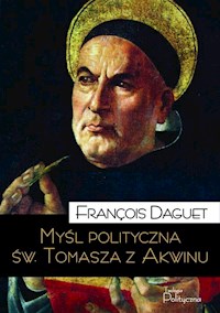 Myśl polityczna św. Tomasza z Akwinu - Daguet François - ebook + książka