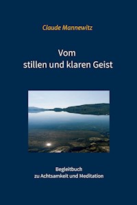 Vom stillen und klaren Geist - Claude Mannewitz - ebook