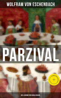 PARZIVAL - Die Legende der Gralssuche - Wolfram von Eschenbach - ebook