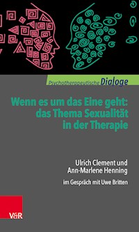 Wenn es um das Eine geht: das Thema Sexualität in der Therapie - Ulrich Clement - ebook