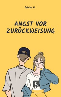 Angst vor Zurückweisung - Tobias Hopfmüller - ebook