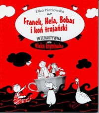 Franek, Hela, Bobas i koń trojański - Eliza Piotrowska - ebook