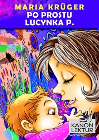 Po prostu Lucynka P. - Krüger Maria - ebook