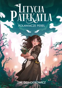 Letycja Patekatla. Poławiacze Pereł - J.M. Donderowicz - ebook + książka