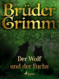 Der Wolf und der Fuchs - Brüder Grimm - ebook