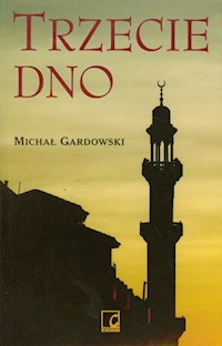 Trzecie dno - Michał Gardowski - książka