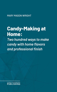 Candy-Making at Home - Mary Mason Wright - ebook