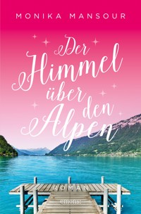 Der Himmel über den Alpen - Monika Mansour - ebook