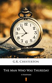 The Man Who Was Thursday. A Nightmare - Gilbert Keith Chesterton - ebook