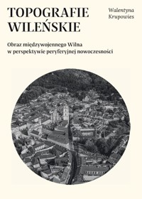 Topografie wileńskie - Krupowies Walentyna - książka