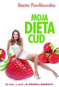 Moja dieta cud - Beata Pawlikowska - książka