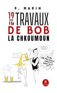 Les 12 travaux de Bob la Chkoumoun - P. Marin - ebook