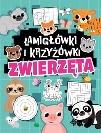Zwierzęta. Łamigłówki i krzyżówki - zbiorowa praca - książka