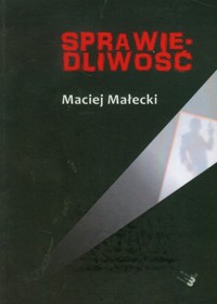 Sprawiedliwość - Małecki Maciej - książka