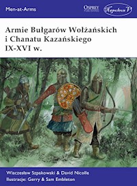Armie Bułgarów Wołżańskich i Chanatu Kazańskiego IX-XVI w. - Szpakowski Wiaczesław, Nicolle David - książka