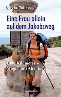 Eine Frau auf dem Jakobsweg - Silvia Faller - ebook