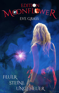 Feuer - Steine - Ungeheuer - Eve Grass - ebook
