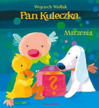 Pan Kuleczka. Marzenia - Wojciech Widłak - książka