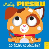 Mały piesku co tam widzisz? -  - książka