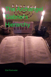 The Archangel Gabriel's Hierarchy - Eliel Roshveder - ebook