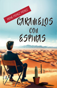 Caramelos con espinas - René Pérez - ebook