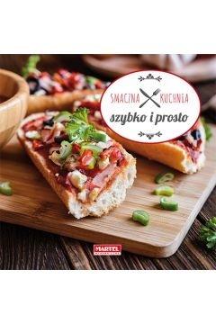 Smaczna kuchnia. Szybko i prosto - praca zbiorowa - książka