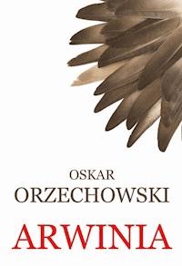 Arwinia - Oskar Orzechowski - ebook