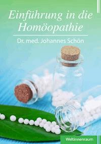 Einführung in die Homöopathie - Dr. med. Johannes Schön - ebook