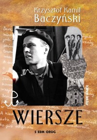 Wiersze Krzysztof Kamil Baczyński - Krzysztof Kamil Baczyński - książka
