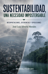 Sustentabilidad, una necesidad impostergable - José Luis Silverio Morales - ebook