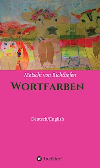 Farbenworte - Motschi von Richthofen - ebook
