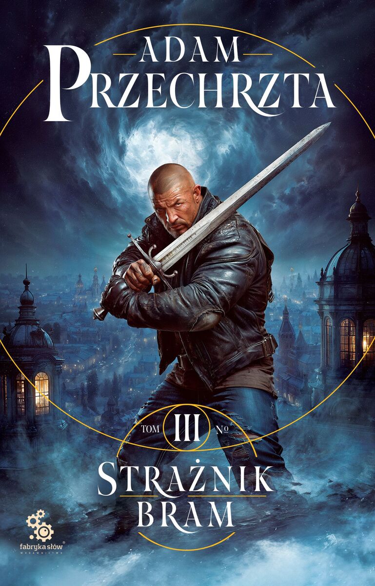 Strażnik Bram. Cykl Mons Viridis Magicus. Tom 3 - Adam Przechrzta - książka