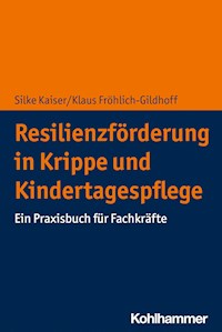Resilienzförderung in Krippe und Kindertagespflege - Silke Kaiser - ebook